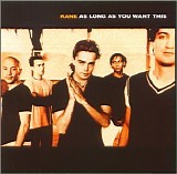 Kane - As Long As You Want This