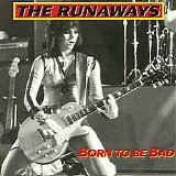 The Runaways - Born To Be Bad