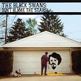 The Black Swans - Don't Blame The Stars
