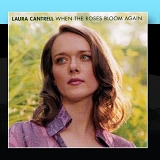 Laura Cantrell - When The Roses Bloom Again