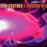 Kevin Costner & Modern West - Turn It On