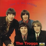 The Troggs - Love is All Around