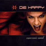 Die Happy - Supersonic Speed