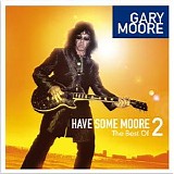 Gary Moore - Have Some Moore 2 - The Best Of