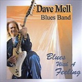 Dave Mell Blues Band - Blues Whit A Feeling