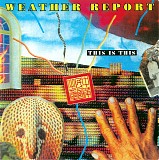 Weather Report - This Is This