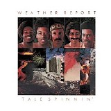 Weather Report - Tale Spinnin'