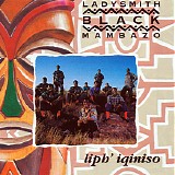 Ladysmith Black Mambazo - Liph' Iqiniso