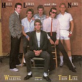 Huey Lewis & The News - Walking On A Thin Line