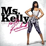 Kelly Rowland - Ms. Kelly