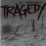 Tragedy - Vengeance