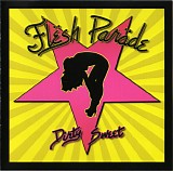 Flesh Parade - Dirty Sweet