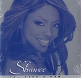 Shanice - You Need A Man