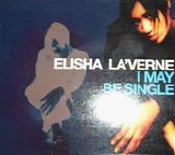 Elisha LaVerne - I May Be Single