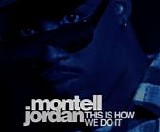 Montell Jordan - This Is How We Do It
