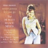 Tina Moore - Never Gonna Let You Go (The Hurley Dance Mixes)