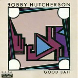 Bobby Hutcherson - Good Bait