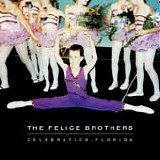 The Felice Brothers - Celebration, Florida