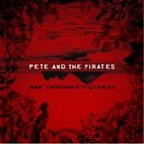 Pete & The Pirates - One thousand pictures