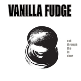 Vanilla Fudge - Out Through The In Door