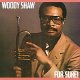 Woody Shaw - For Sure!