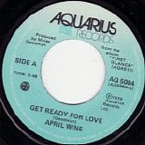 April Wine - Get Ready For Love/Silver Dollar (Canada)