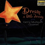 Gerry Mulligan, Ted Rosenthal, Dean Johnson, Ron Vincent & Bill Mays - Dream a little dream