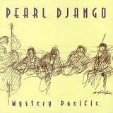 Pearl Django, Neil Anderson, David "Pope" Firman, Michael Gray, Dudley Hill, Ric - Mystery Pacific