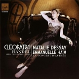 Natalie Dessay, Emmanuelle Haim, Sonia Prina, Stephen Wallace & Le Concert D'Ast - Cleopatra (Arias From Giulio Cesare)