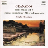 Douglas Riva - Granados: Piano Music Vol.3 - Escenas RomÃ¡nticas - Allegro De Concierto