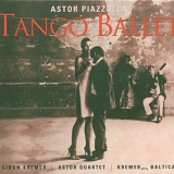 Gidon Kremer, Kremerata Baltica & Rolf Gupta - Astor Piazzolla - Tango Ballet