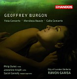 Philip Dukes, Josephine Knight, Sarah Connolly, Rumon Gamba & City of London Sin - Geoffrey Burgon : Viola concerto / Merciless Beauty / Cello Concerto