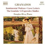 Douglas Riva - Granados: Piano Music Vol 7 - Sentimantal Waltzes - Love Letters - The Gondola - 6 Expressive Studies