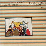 Jan Garbarek, Egberto Gismonti & Charlie Haden - Folk Songs