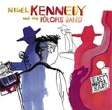 Nigel Kennedy & Kroke Band - East Meets East