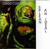 Dead Can Dance - Spleen and Ideal