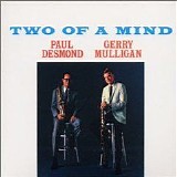 Paul Desmond, Gerry Mulligan, Jim Hall & Connie Kay - Two Of A Mind