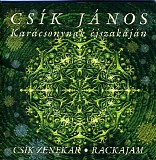 CsÃ­k JÃ¡nos & Rackajam - KarÃ¡csonynak Ã©jszakÃ¡jÃ¡n