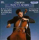 Kousay Mahdi H. Kadduri & Morzsa OszkÃ¡r - Chopin Nocturnes - Historical Arrangments For Cello And Piano