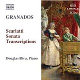 Douglas Riva - Granados: Scarlatti Sonata Transcriptions