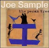 Joe Sample - The Pecan Tree
