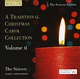 The Sixteen & Harry Christophers - A Traditional Christmas Carol Collection Volume 2