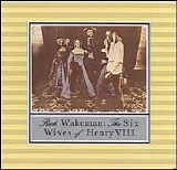 Rick Wakeman - The Six Wives of Henry VIII