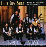 Little Jazz Band - TOO BUSY