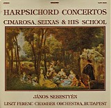 SebestyÃ©n JÃ¡nos, Rolla JÃ¡nos & Liszt Ferenc Kamarazenekar - Cimarosa, Seixas & His School - Harpsichord Concertos