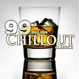 Various artists - 99 Must-Have Chillout Classics