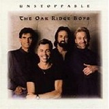 The Oak Ridge Boys - Unstoppable