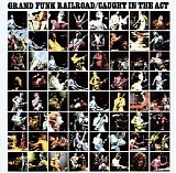 Grand Funk Railroad - Caught in the Act