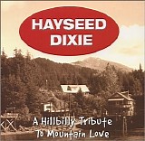 Hayseed Dixie - A Hillbilly Tribute to Mountain Love
