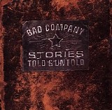 Bad Company - Stories Told & Untold